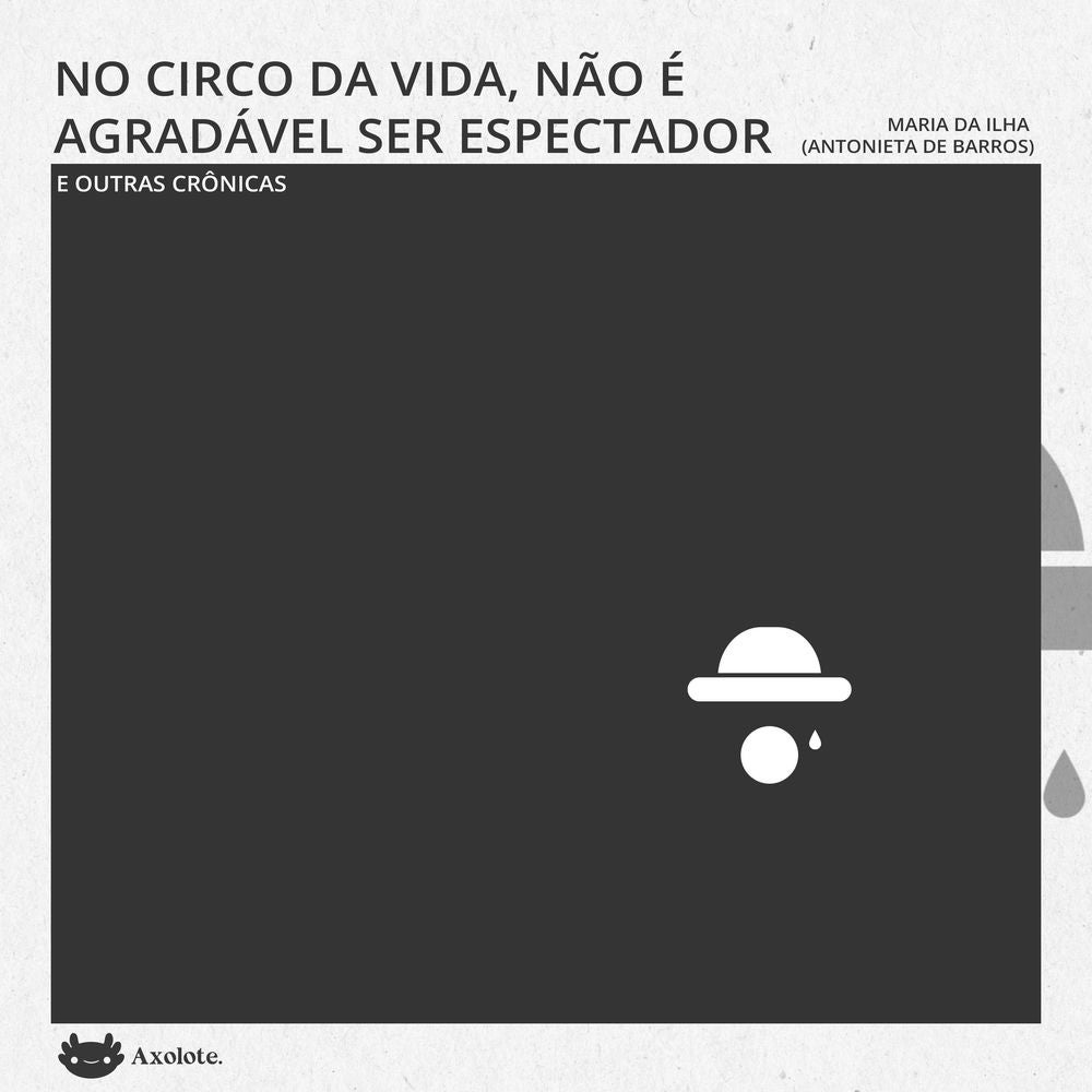 No circo da vida não é agradável ser espectador e outras crônicas