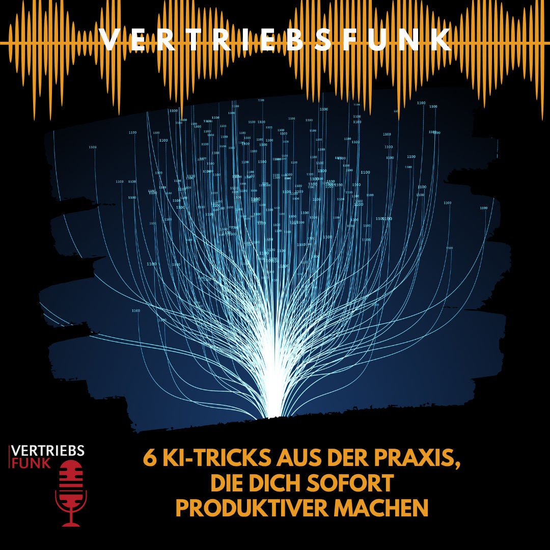 #1030 - 6 KI-Tricks aus der Praxis, die dich sofort produktiver machen