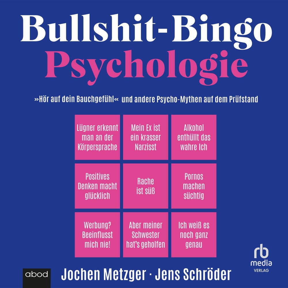 Bullshit-Bingo Psychologie - "Hör auf dein Bauchgefühl" und andere Psycho-Mythen auf dem Prüfstand