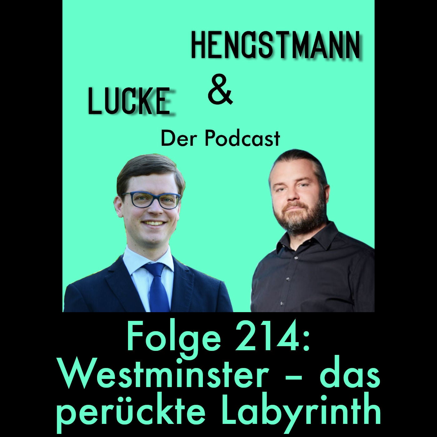 Lucke & Hengstmann, Folge 214: Westminster – das perückte Labyrinth (14. Mai 2026)