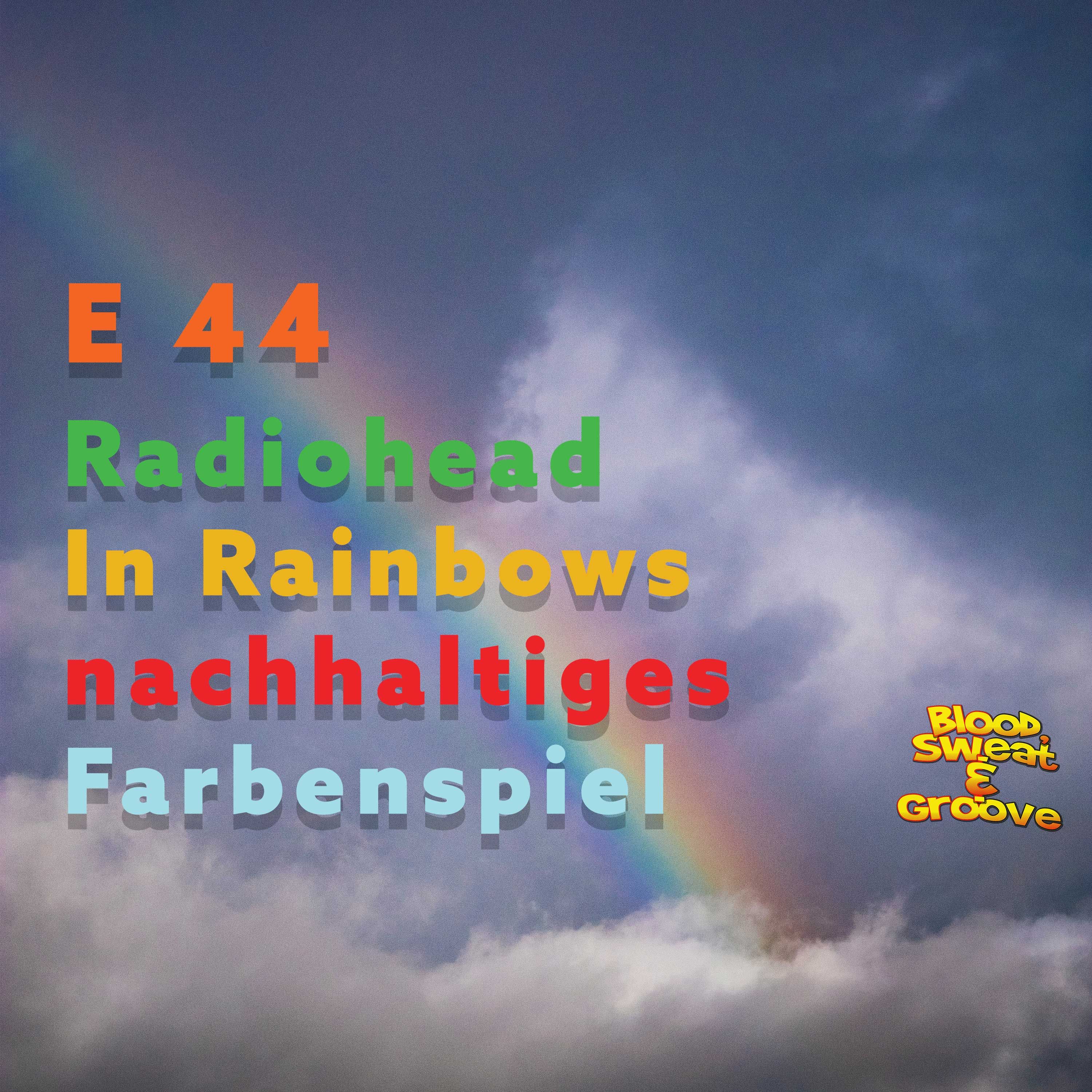 E 44: Radiohead “In Rainbows” - nachhaltiges Farbenspiel