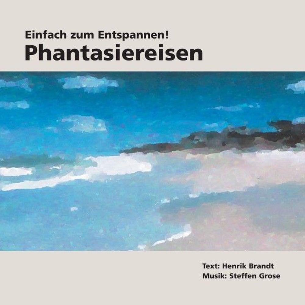 Einfach zum Entspannen! Phantasiereisen