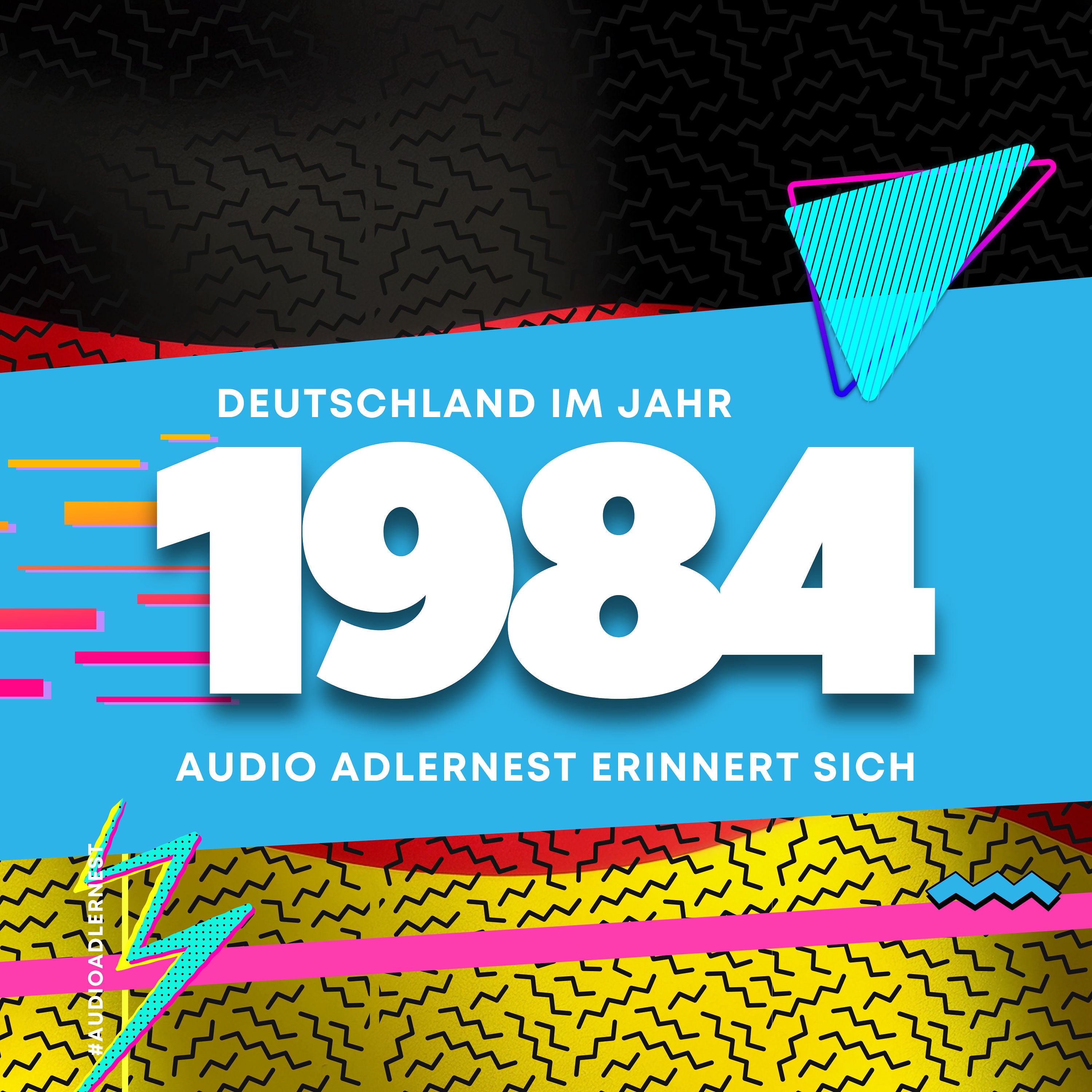 Deutschland im Jahr 1984 - Audio Adlernest erinnert sich (#128)