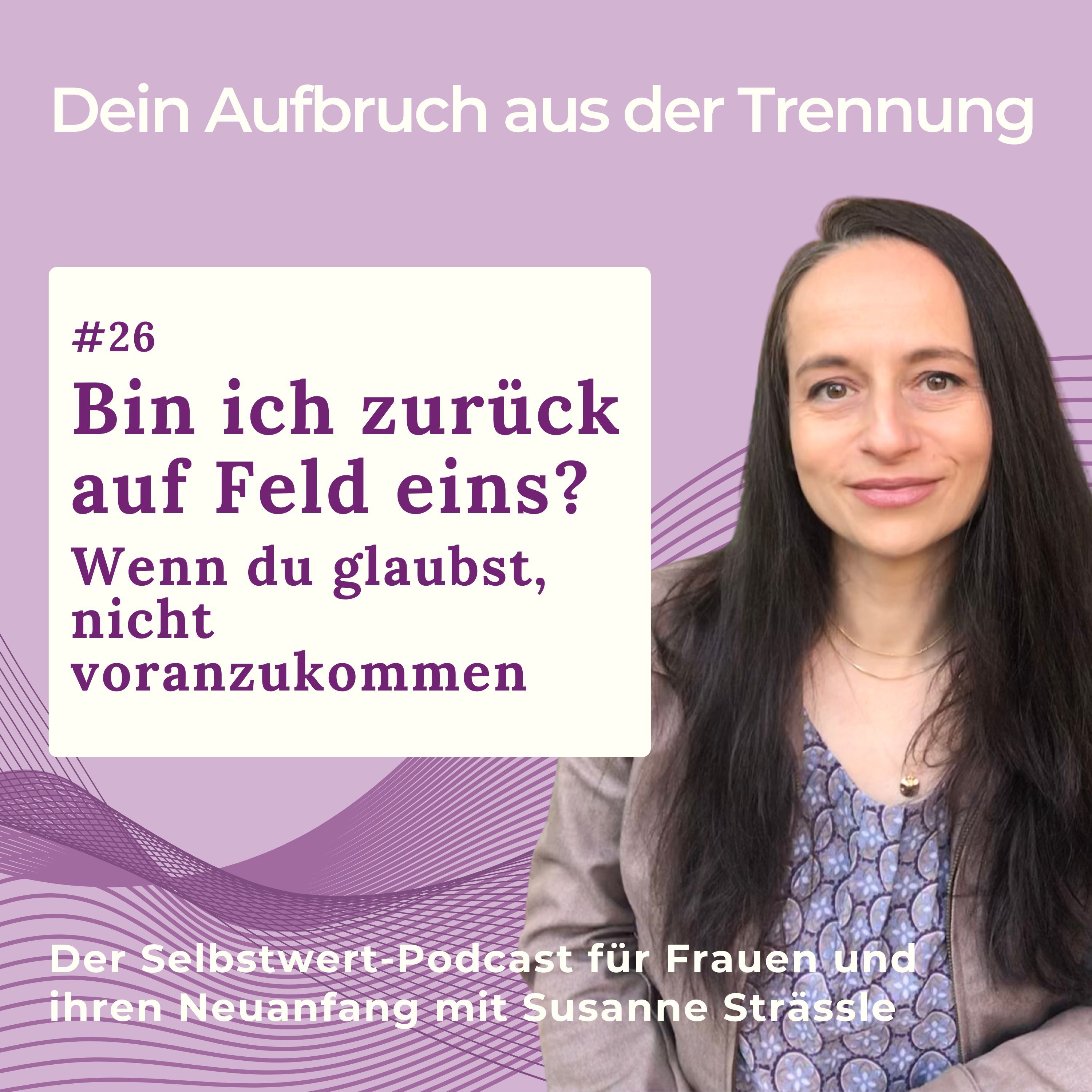 #26 Bin ich zurück auf Feld eins? Wenn du glaubst, nicht voranzukommen