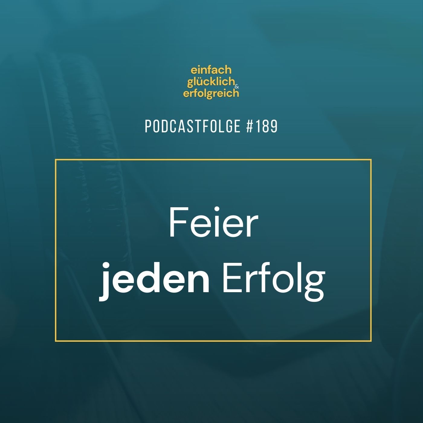 #189 - Feier jeden Erfolg