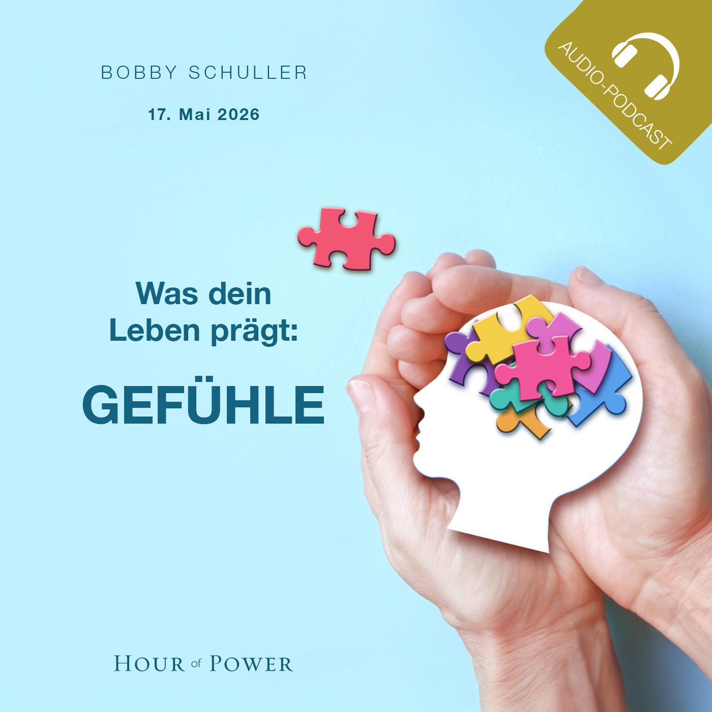 Was dein Leben prägt: Gefühle - Predigt von Bobby Schuller