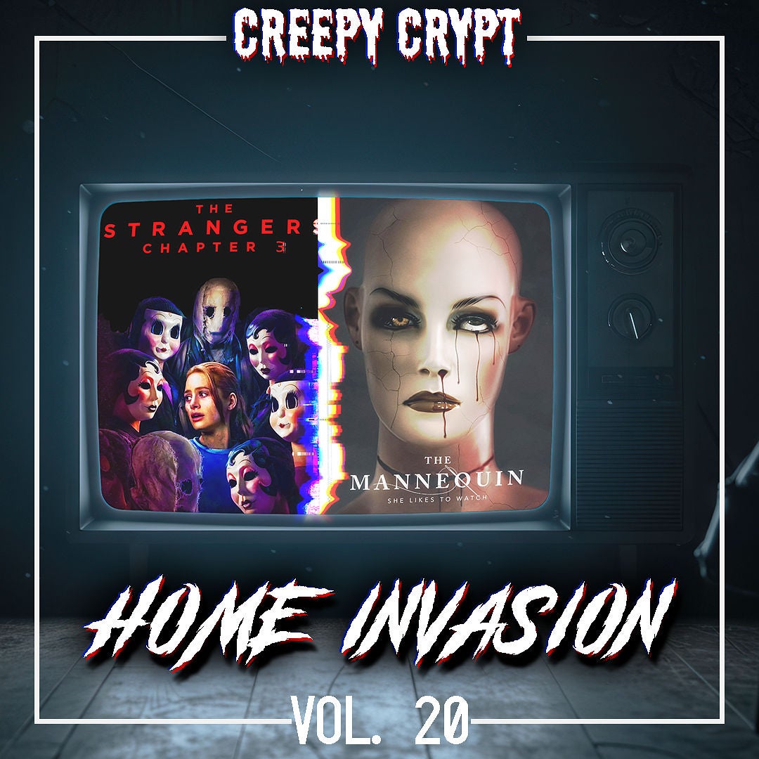 Home Invasion Vol.20 - The Strangers: Chapter 3 & The Mannequin (+Interview)