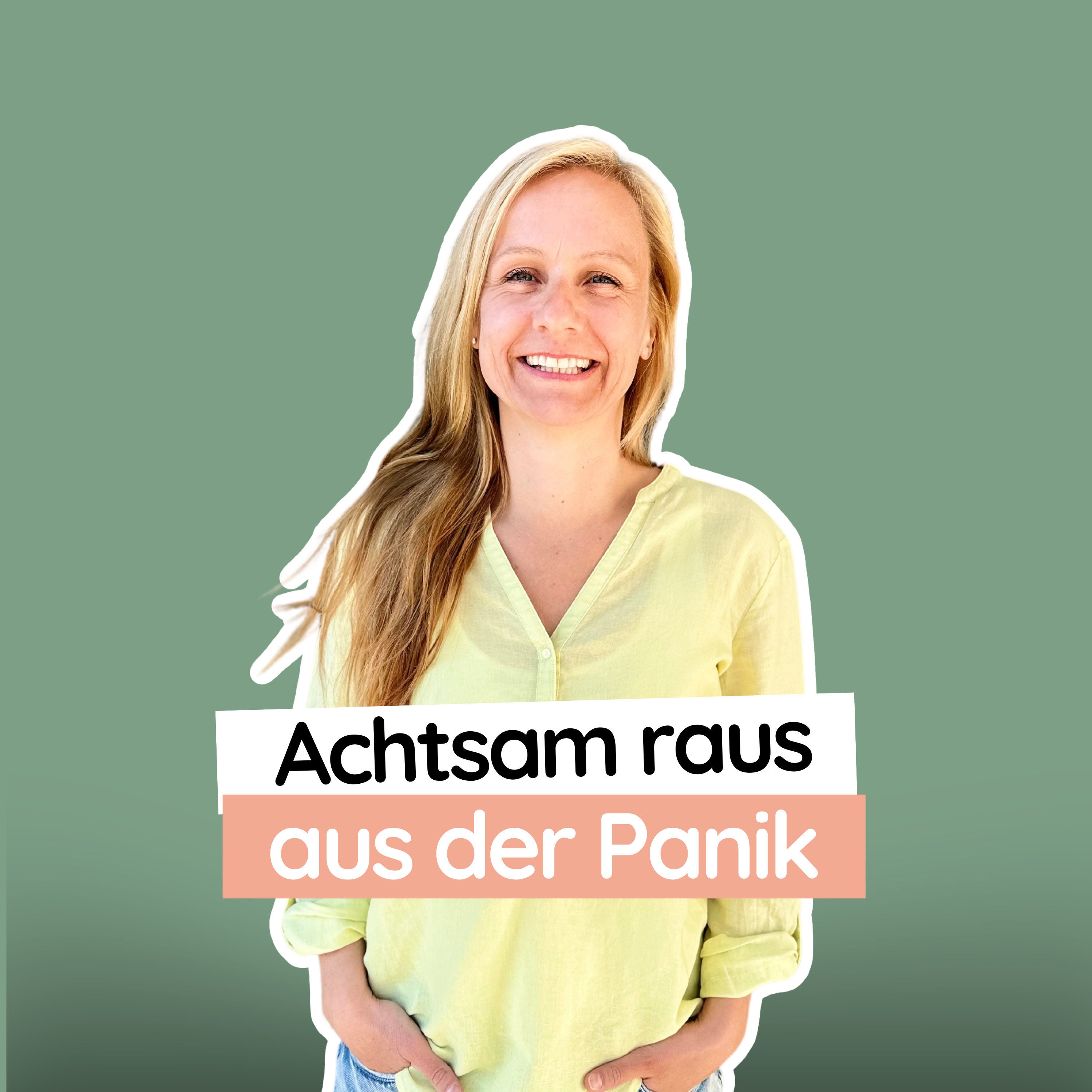 #28 Wie Dir achtsames Wahrnehmen hilft, Panikattacken zu bewältigen