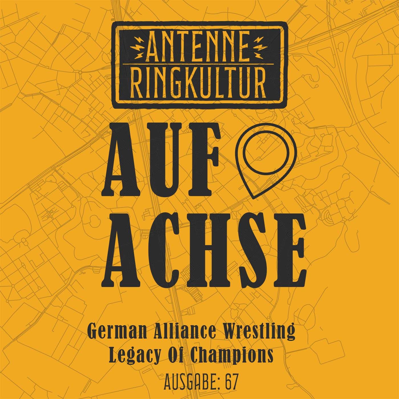 Antenne Ringkultur [Ausgabe 67]: Auf Achse "GAW Legacy Of Champions"