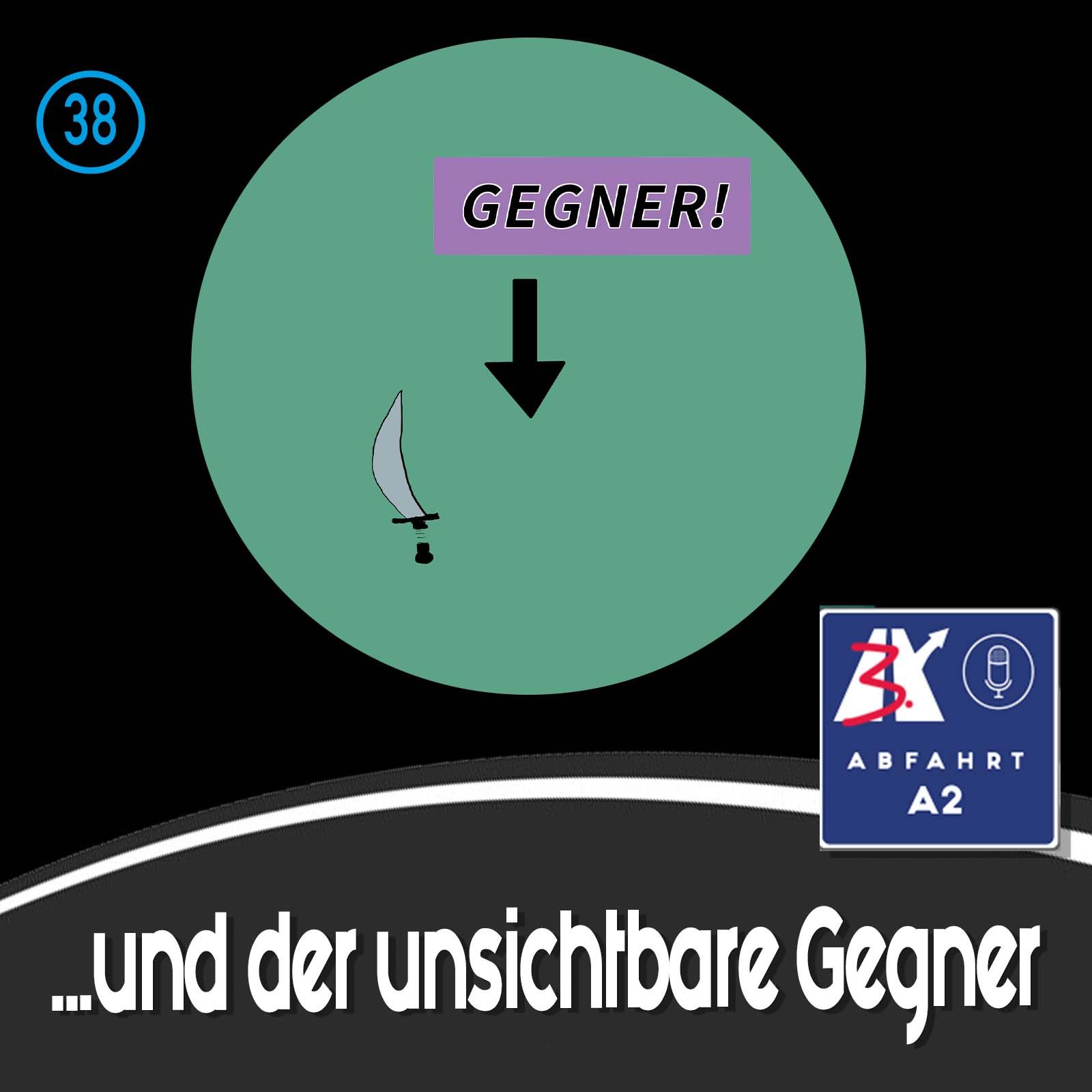 Folge 38 - Abfahrt A2 und der unsichtbare Gegner