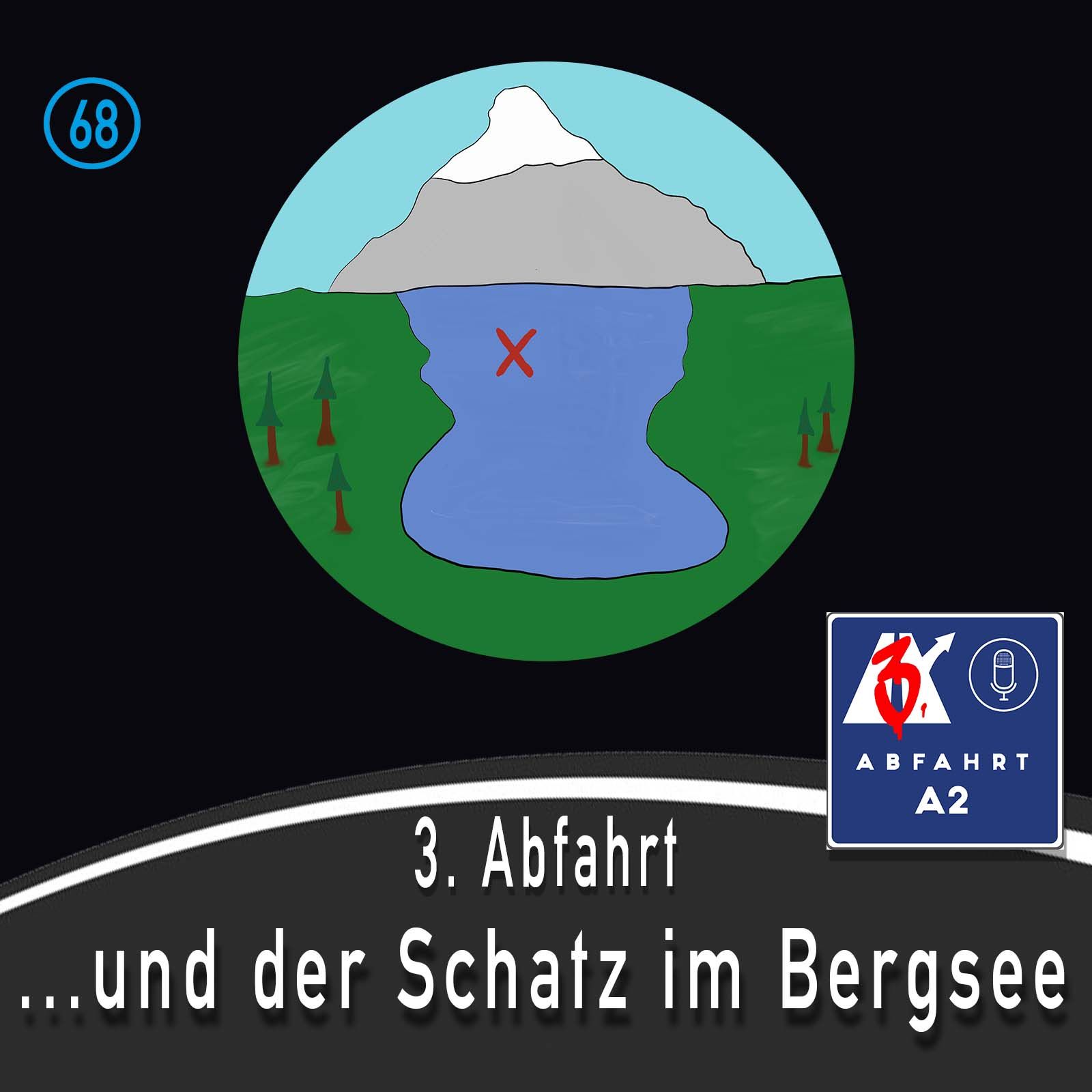 Folge 68 - Abfahrt A2 und der Schatz im Bergsee