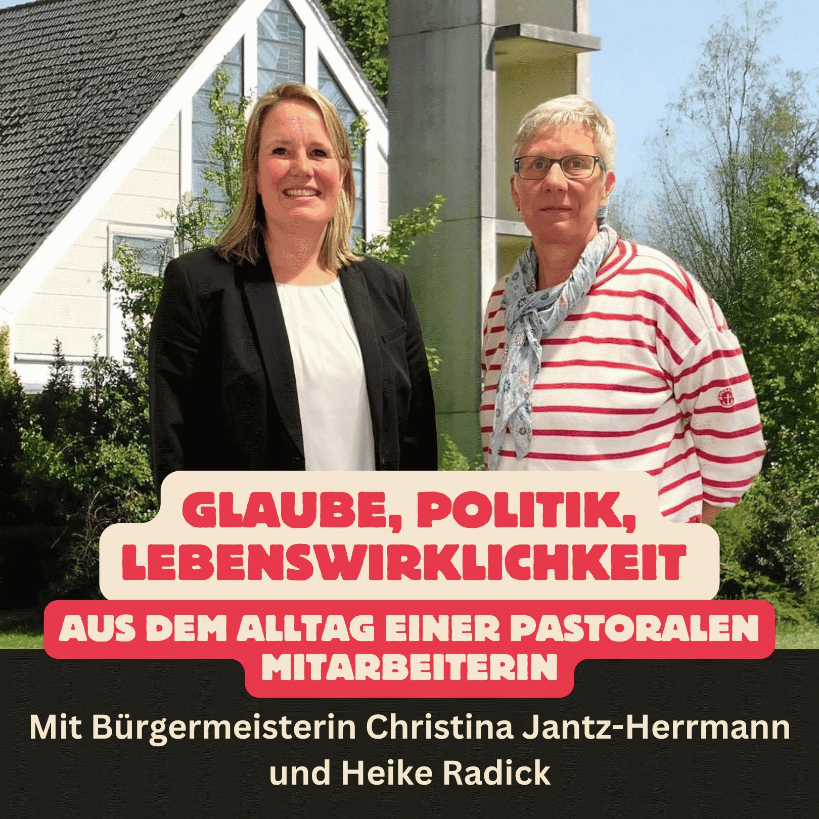 Folge 97: Glaube, Politik, Lebenswirklichkeit - aus dem Alltag einer pastoralen Mitarbeiterin