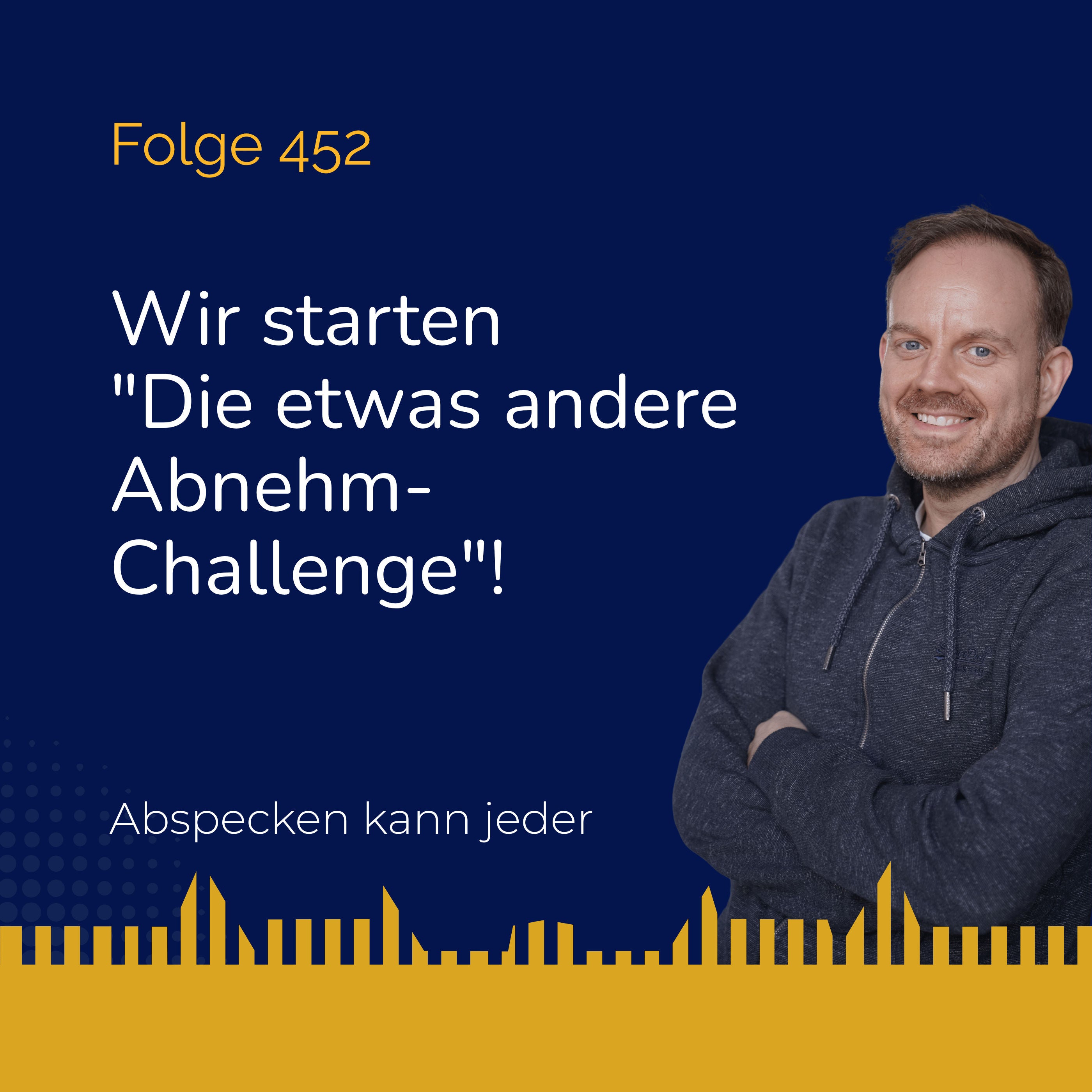Podcast 452 - Wir starten "Die etwas andere Abnehm-Challenge"!