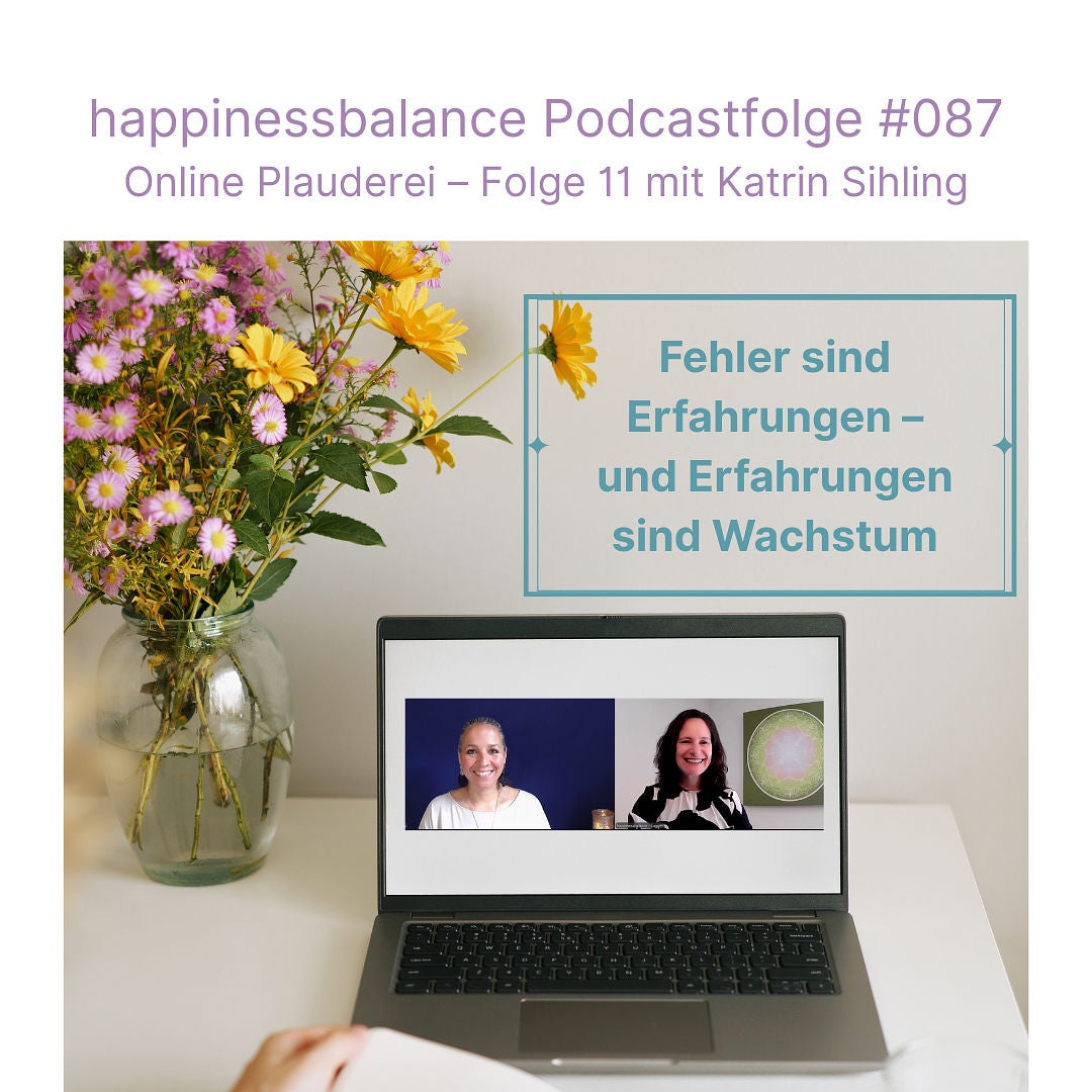 #087 Online Plauderei - Folge 11 mit Katrin Sihling - Titel: Fehler sind Erfahrungen – und Erfahrungen sind Wachstum