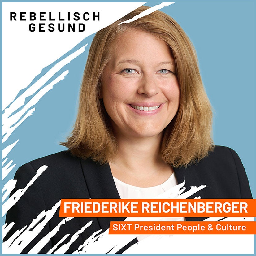 #145 Auf der Überholspur - aber mit System: SIXTs Erfolgsrezept für gesunde Performance! Mit Friederike Reichenberger