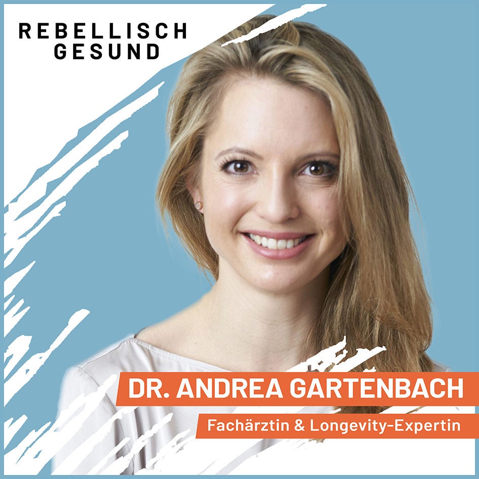 #123 Longevity: So altern wir gesund! Mit Ärztin & Longevity-Expertin Dr. Andrea Gartenbach