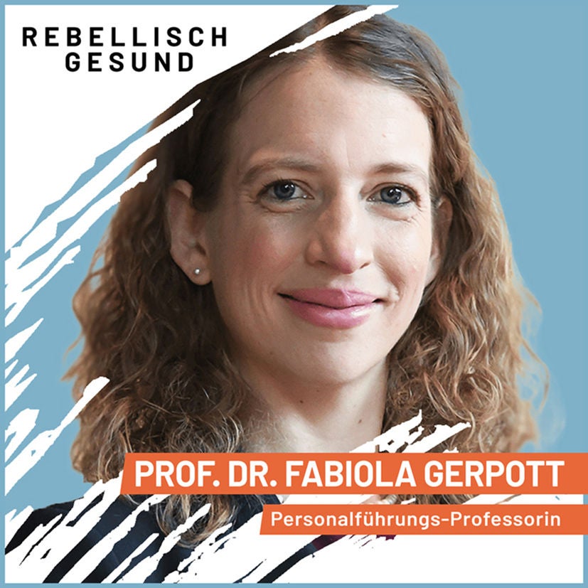 #158 Leadership: Wie gute Führung wirklich entsteht? Mit Personalführungs-Professorin Dr. Fabiola Gerpott