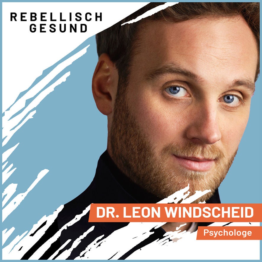 #127 Alles perfekt: Wie ein Leben in echter Zufriedenheit gelingen kann! Mit Psychologe Dr. Leon Windscheid