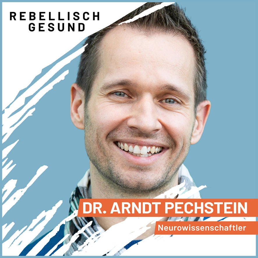 #154 Unsichere Zukunft: Wie wir zuversichtlich und handlungsfähig bleiben! Mit Neurowissenschaftler Dr. Arndt Pechstein