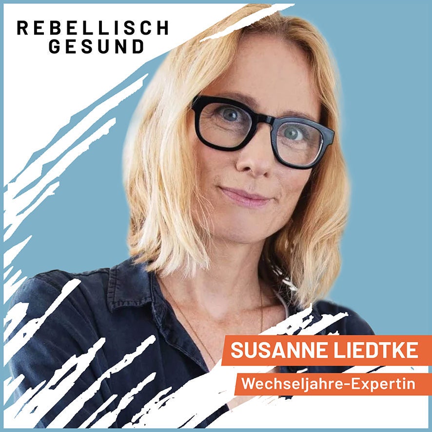 #144 Wechseljahre besser verstehen - und besser durchkommen! Mit Susanne Liedtke