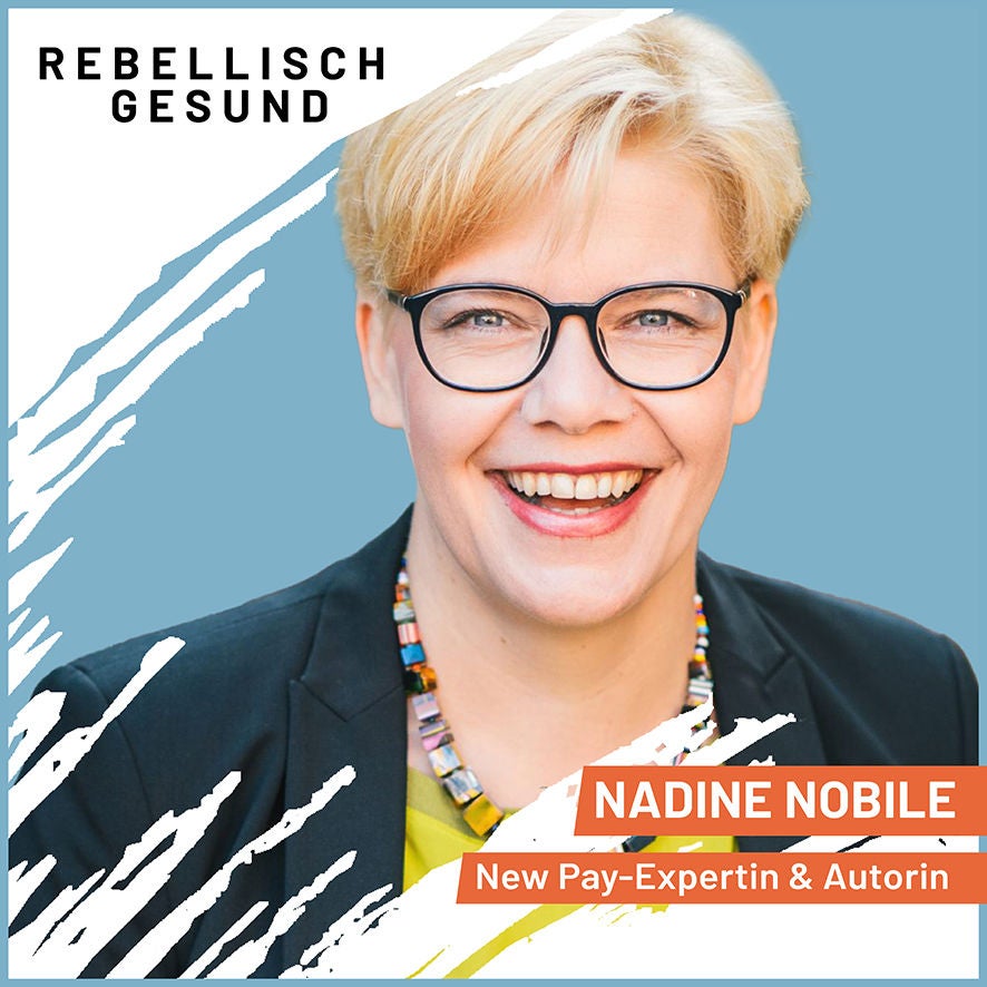 #151 New Pay: Faire Bezahlung für die Zukunft! Mit Nadine Nobile