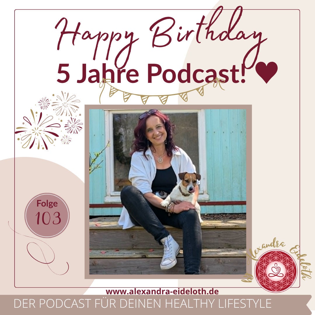 103 - HAPPY BIRTHDAY - 5 Jahre "Deine Gesundheit ist Deine Entscheidung"
