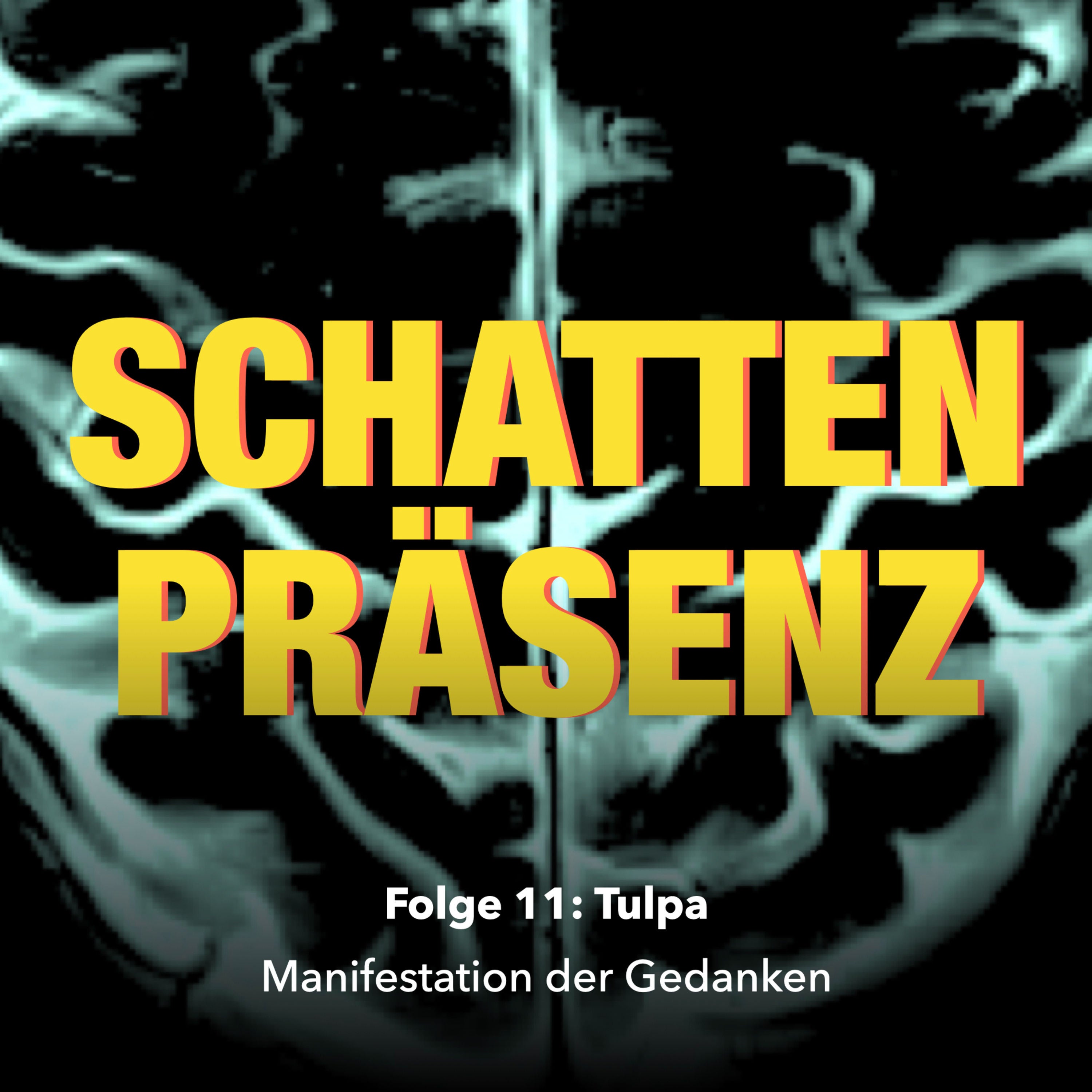 Folge 11: Tulpa - Manifestation der Gedanken