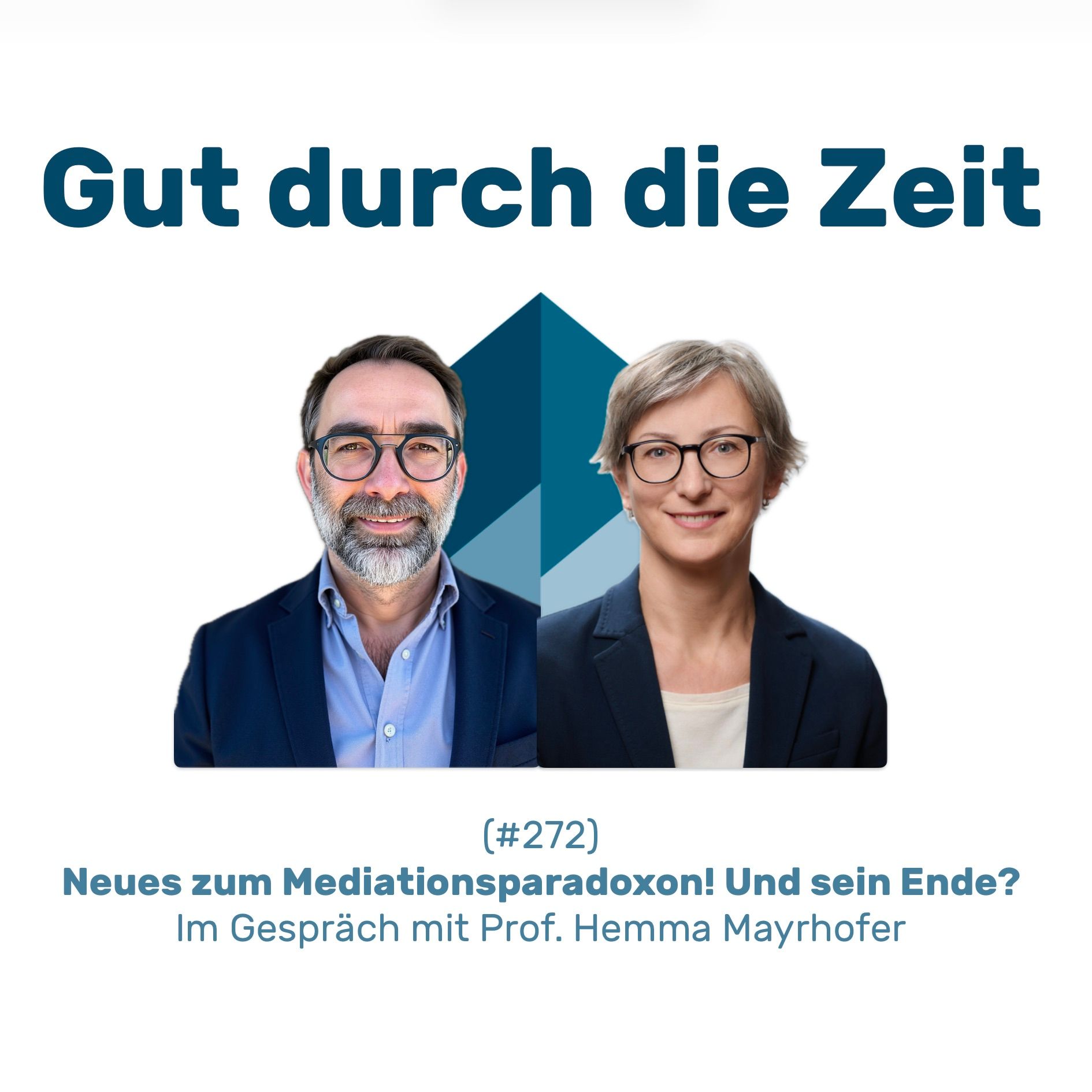 #272 GddZ - Neues zum Mediationsparadoxon! Und sein Ende? Im Gespräch mit Prof. Hemma Mayrhofer