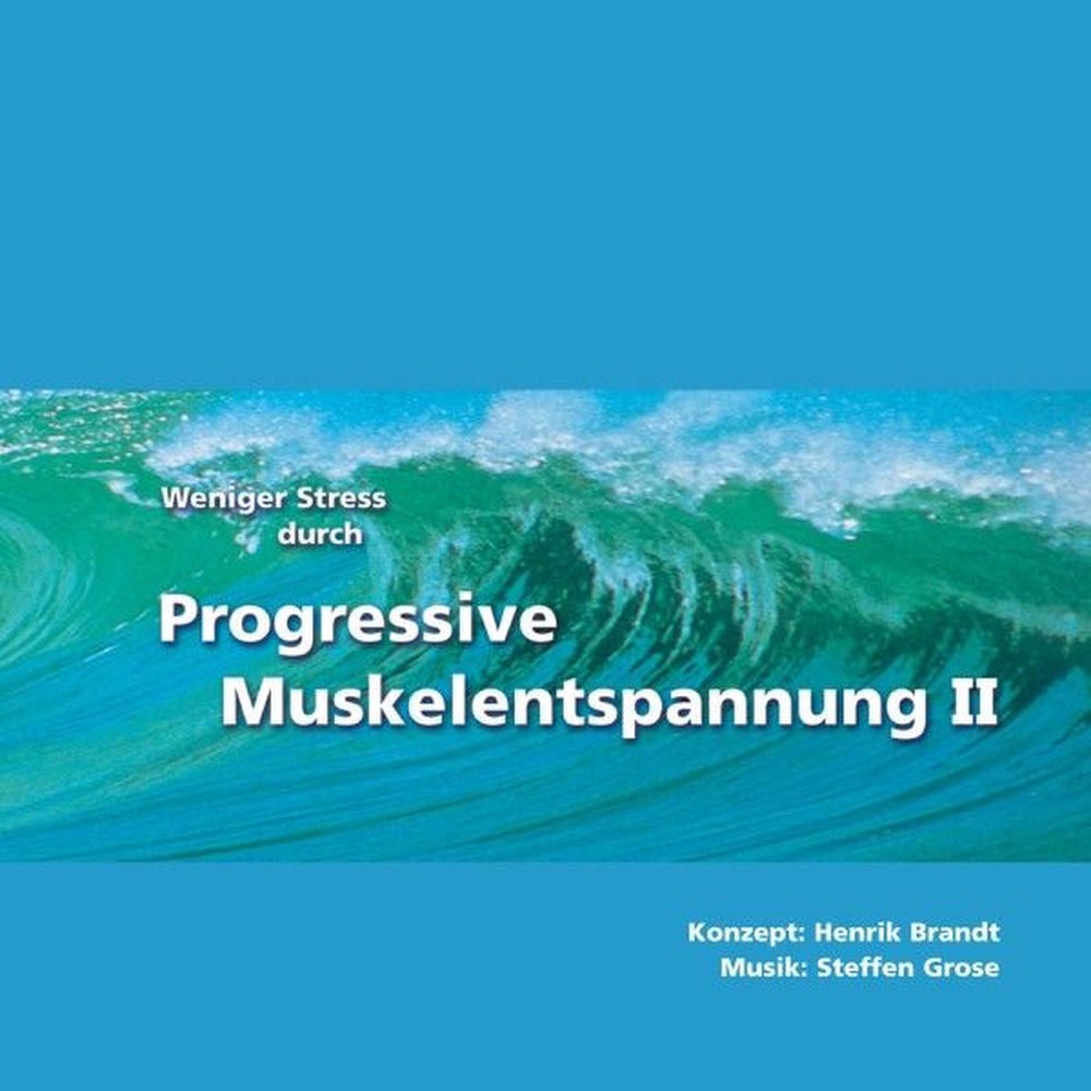 Weniger Stress durch Progressive Muskelentspannung II