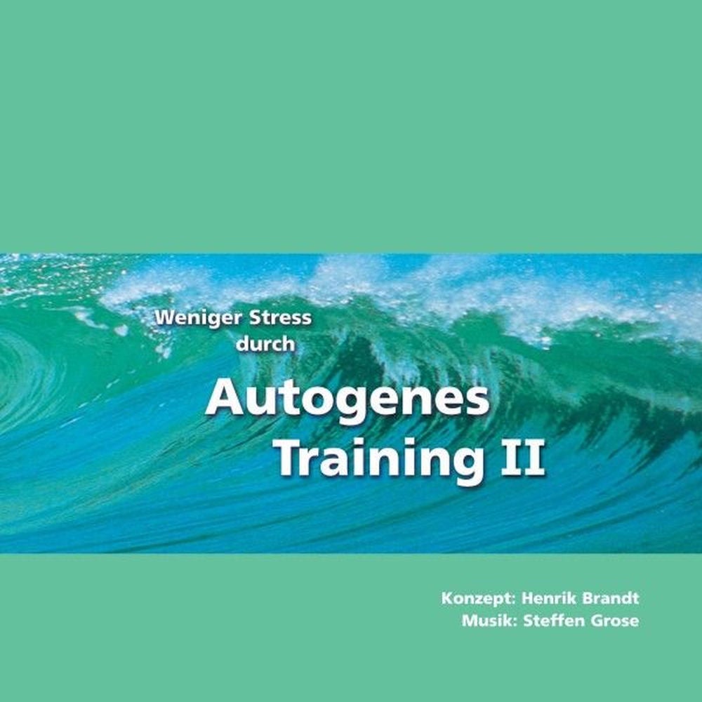 Weniger Stress durch Autogenes Training II