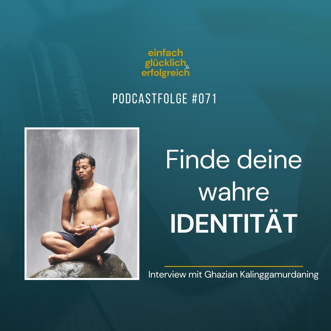 #071 - Finde deine wahre Identität - Interview mit Ghazian Kalinggamurdaning (Teil 1)