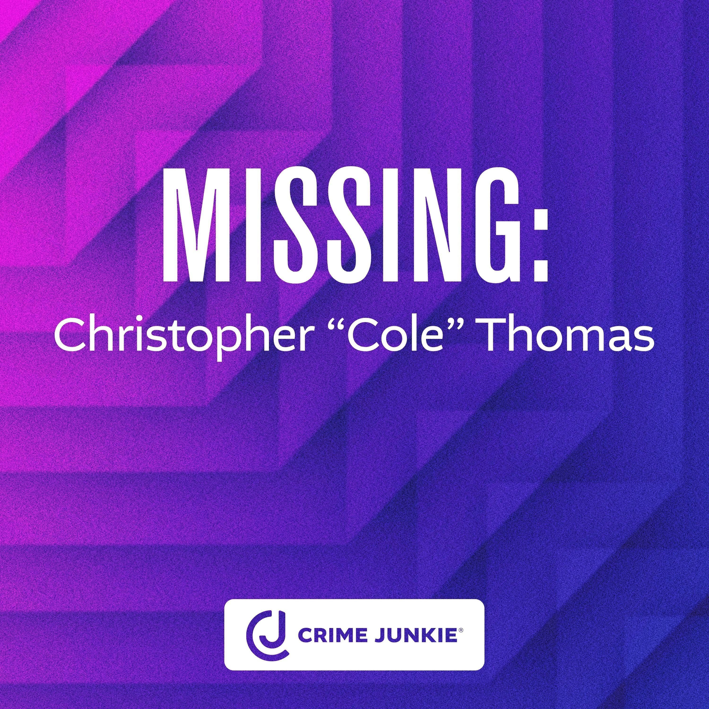 MISSING: Christopher “Cole” Thomas
