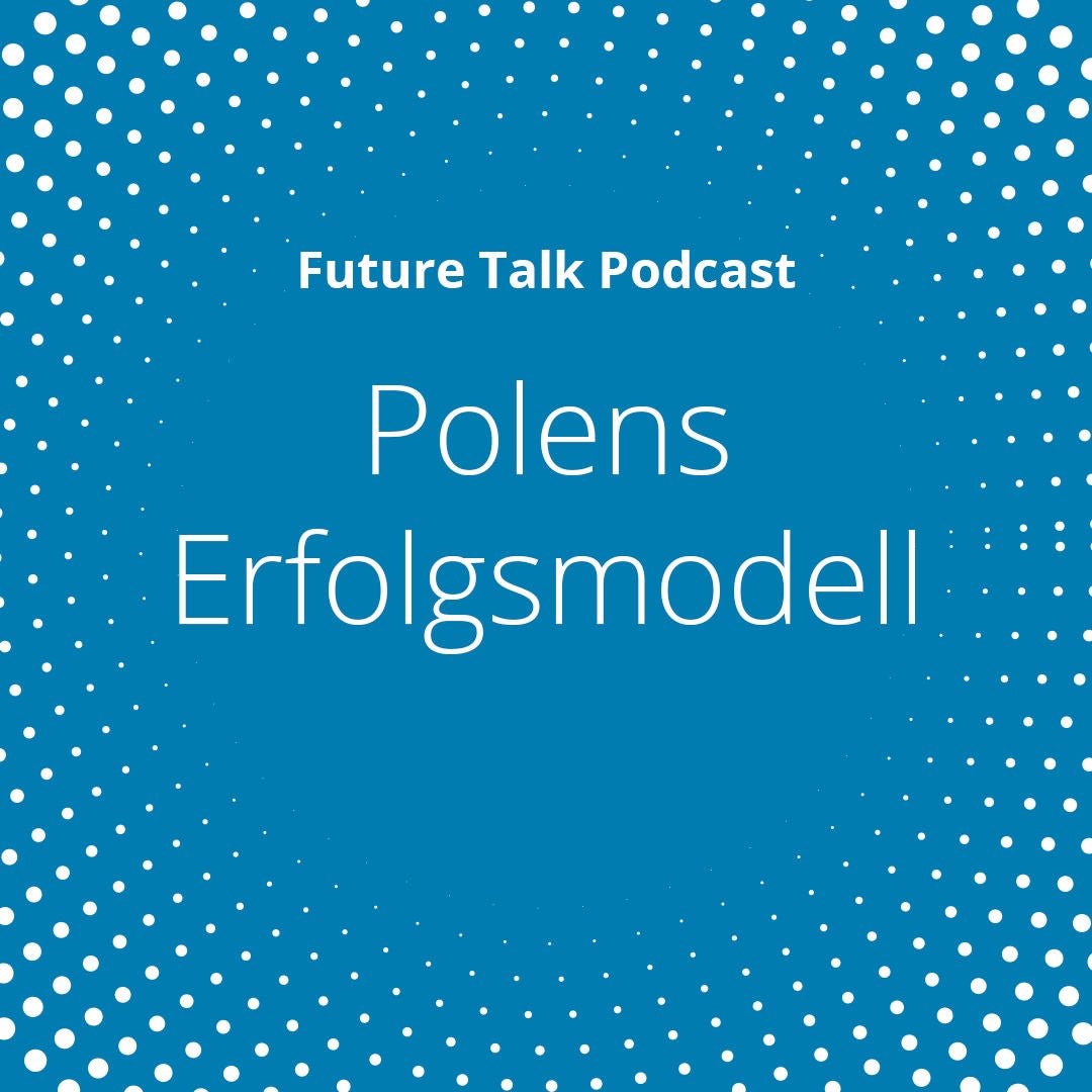 Polen auf Wachstumskurs: Was Europas Aufsteiger richtig macht (Folge 233)