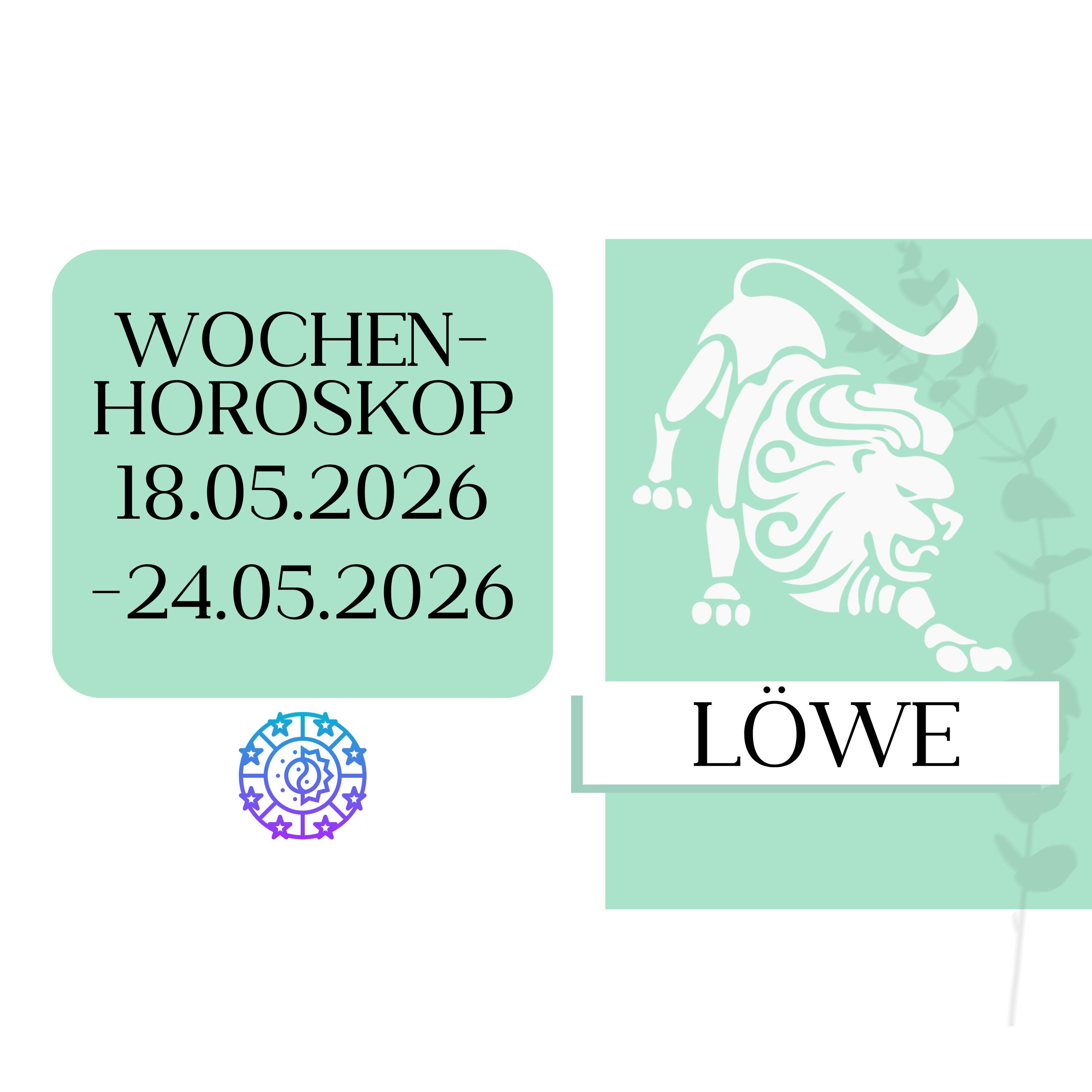♌ Wochenhoroskop - Löwe | 18.05.-24.05.26 | KW 21/2026