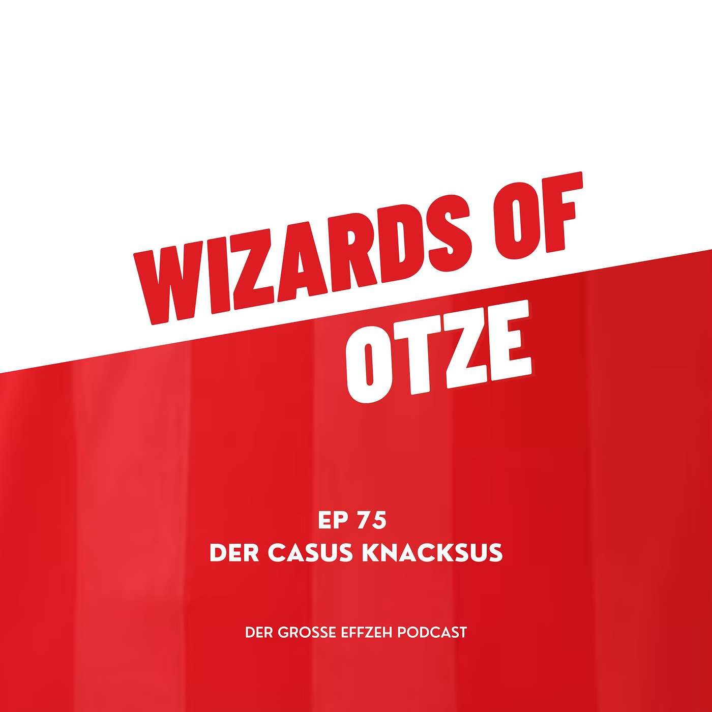 EP 75 | Der Ca­sus knack­sus