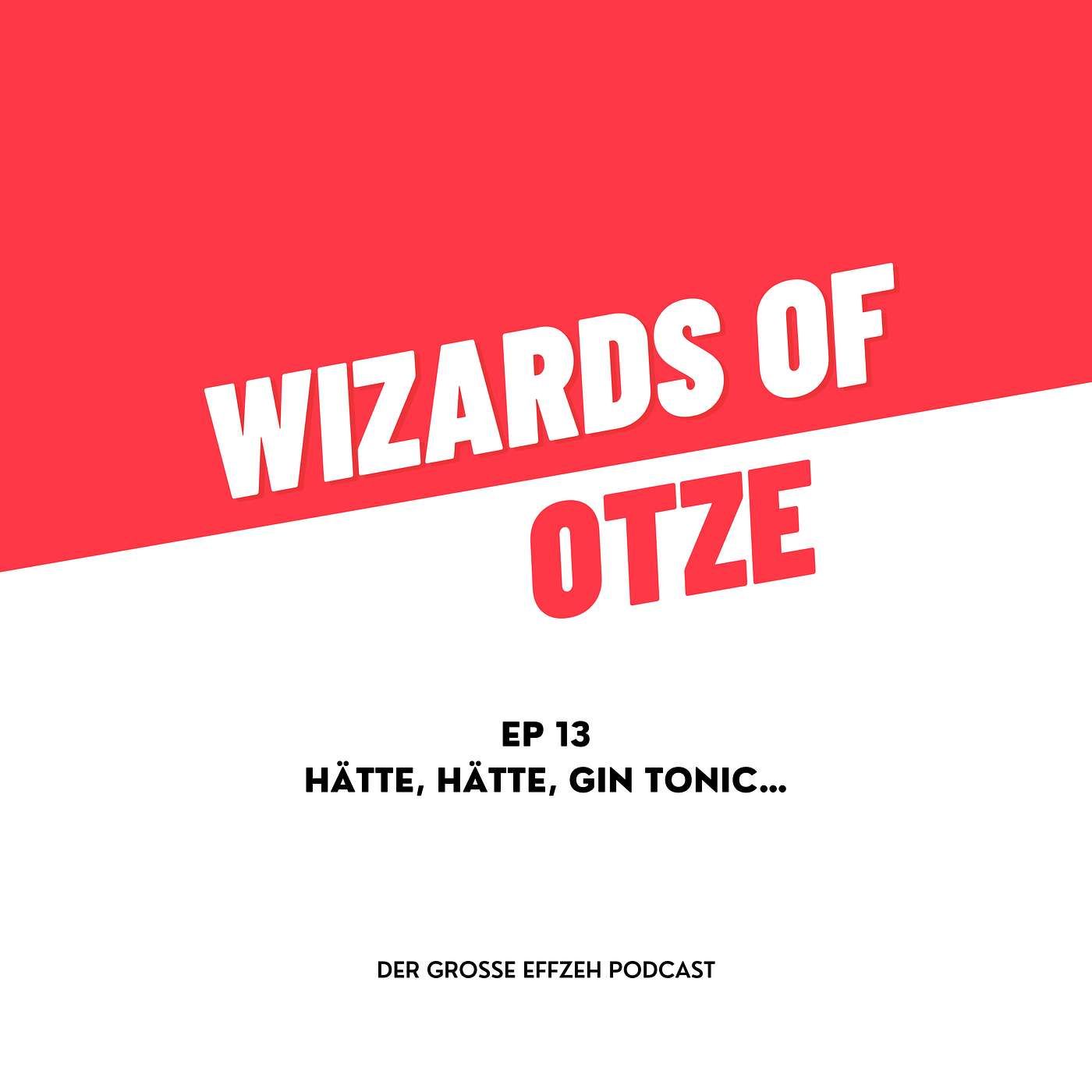 EP 13 | Hätte, hätte, Gin Tonic...