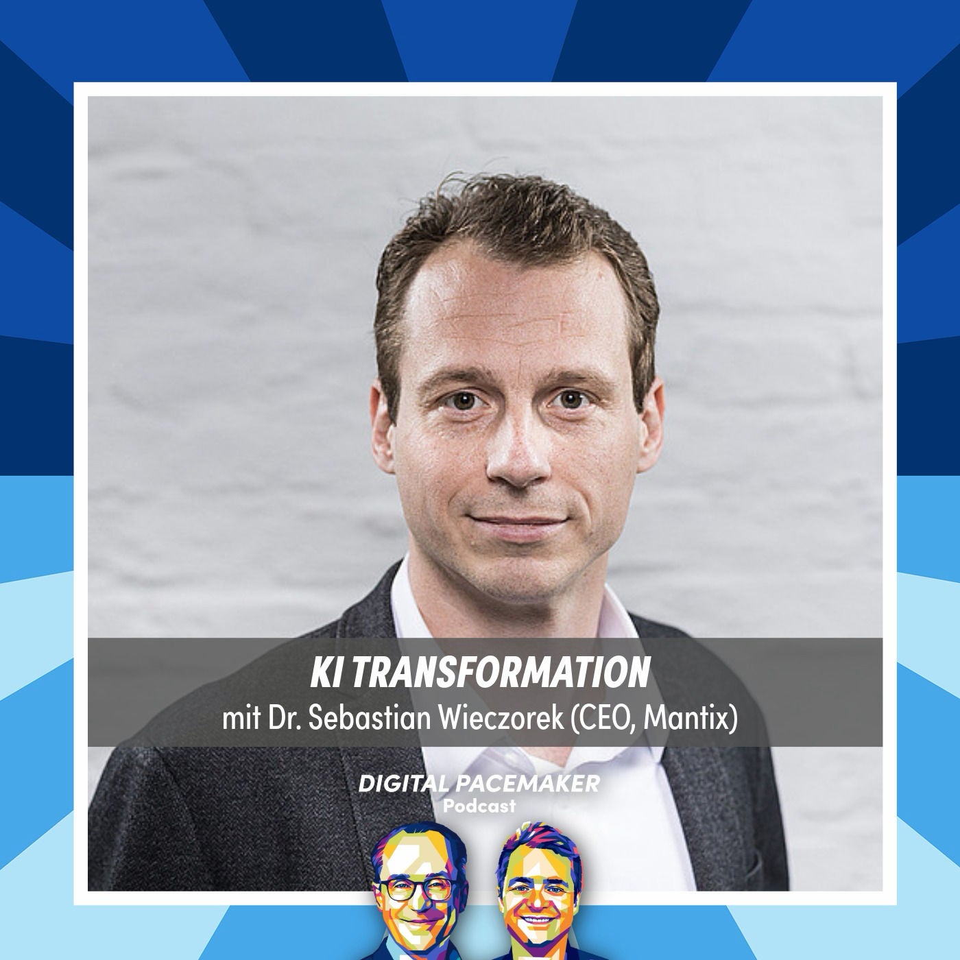 #92 Dr. Sebastian Wieczorek (CEO, Mantix) - Was ist das Rezept für eine erfolgreiche KI-Transformation?