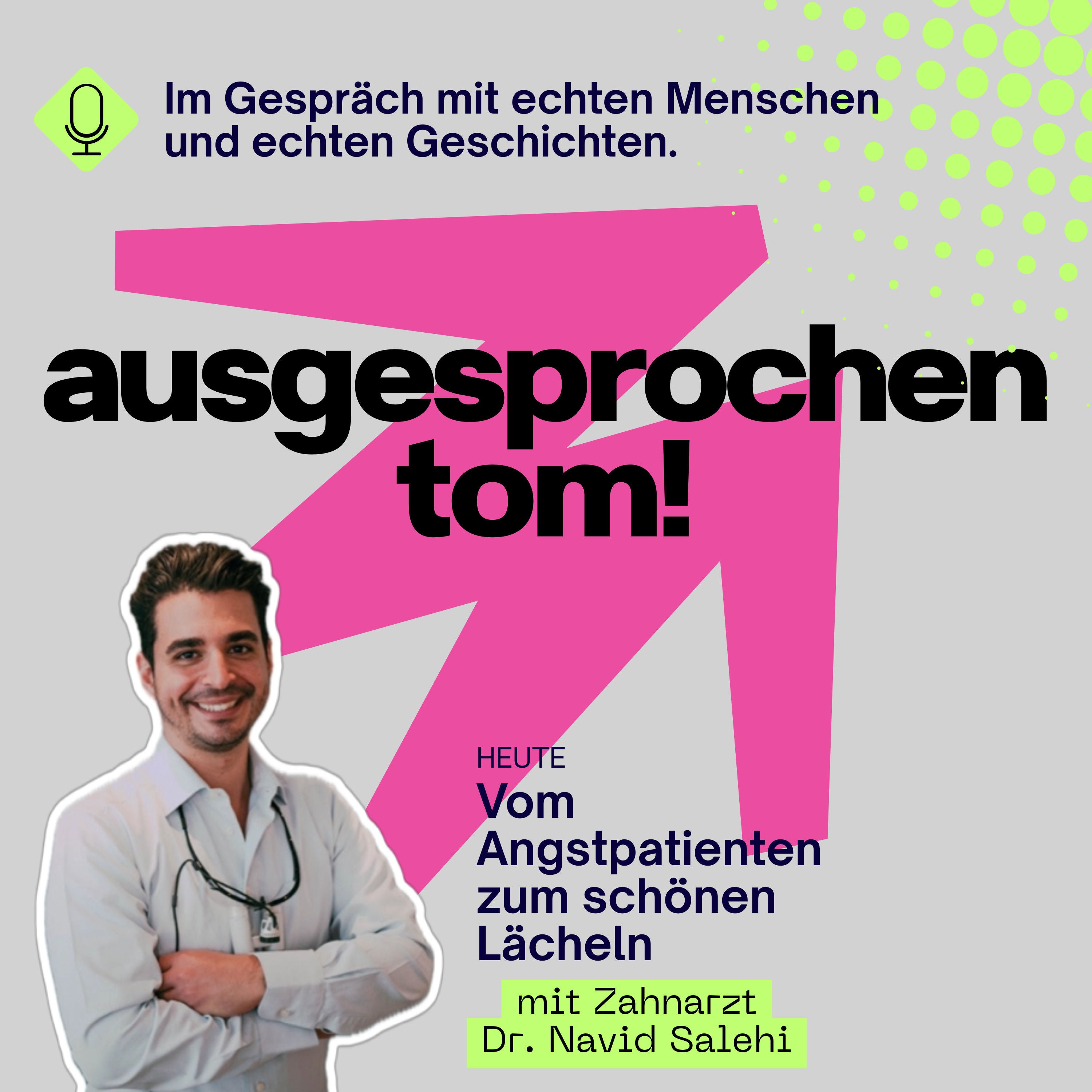 Vom Angstpatienten zum schönen Lächeln - mit Dr. Navid Salehi