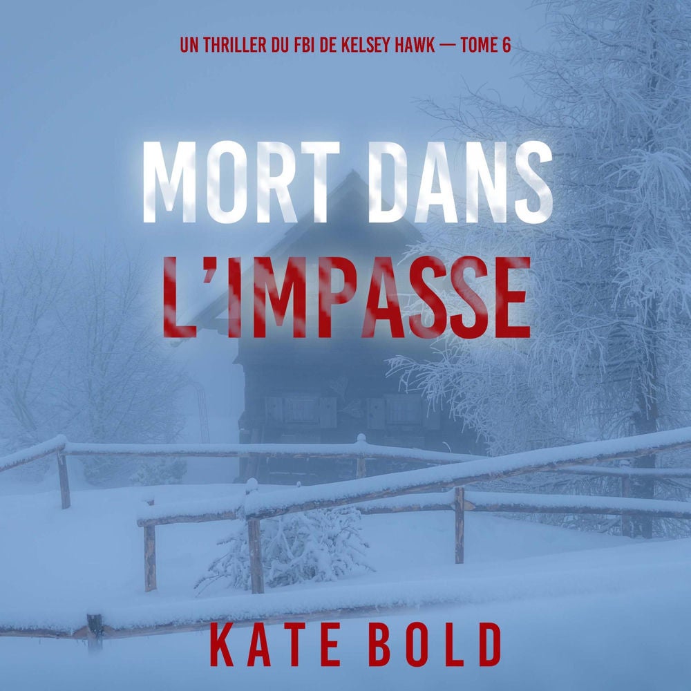 Mort dans l'impasse (Un thriller du FBI de Kelsey Hawk — Tome 6)
