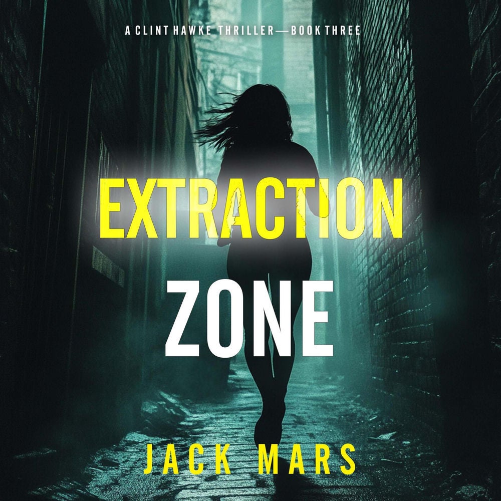 Extraction Zone (A Clint Hawke Action Thriller—Book 3)