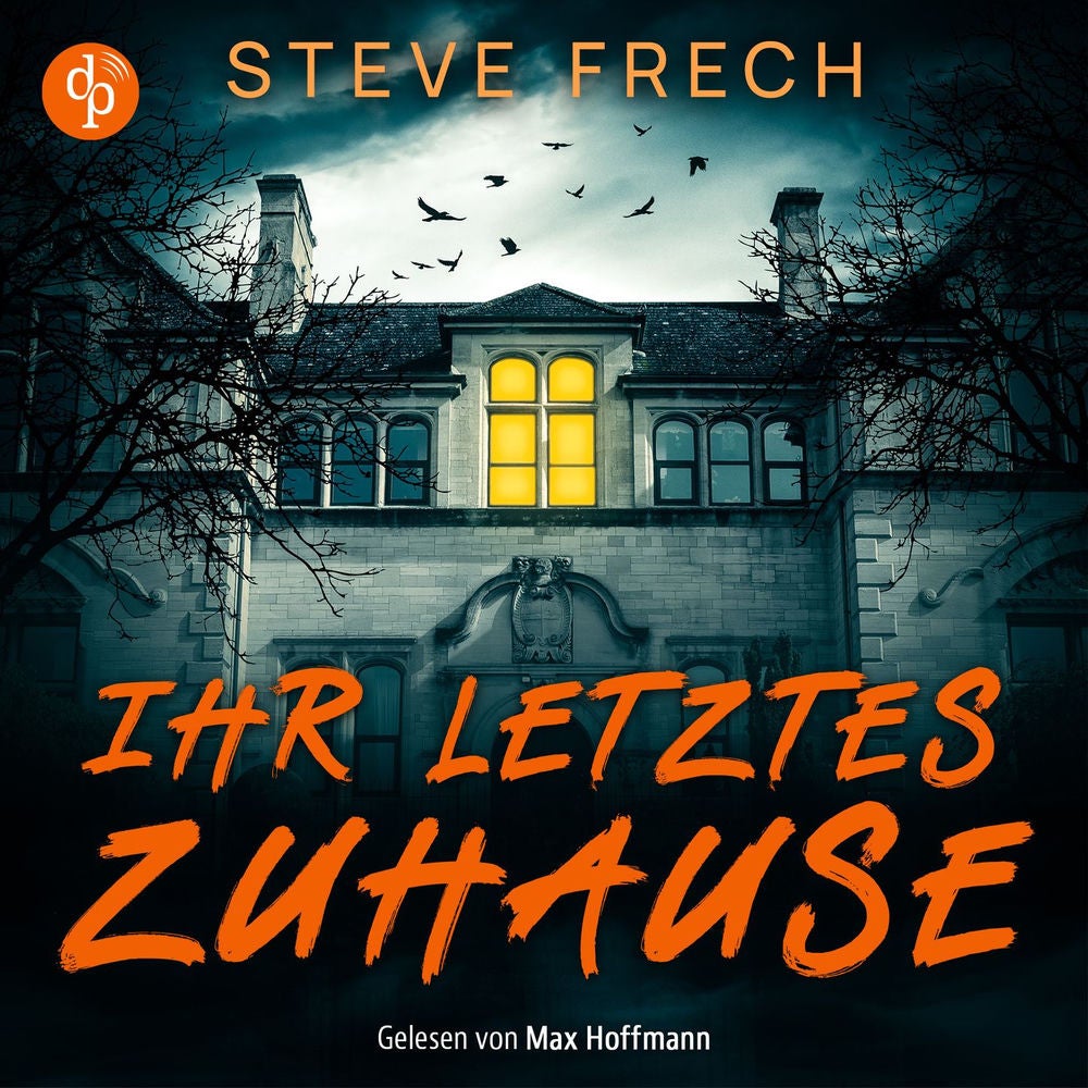 Ihr letztes Zuhause | Ein düsteres Mystery Thriller Hörbuch