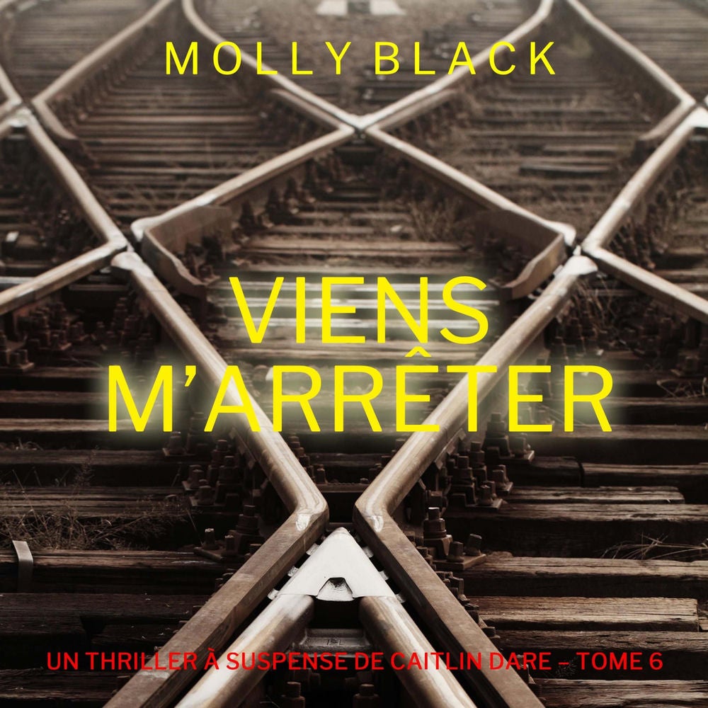 Viens M'Arrêter (Un Thriller à Suspense de Caitlin Dare – Tome 6)