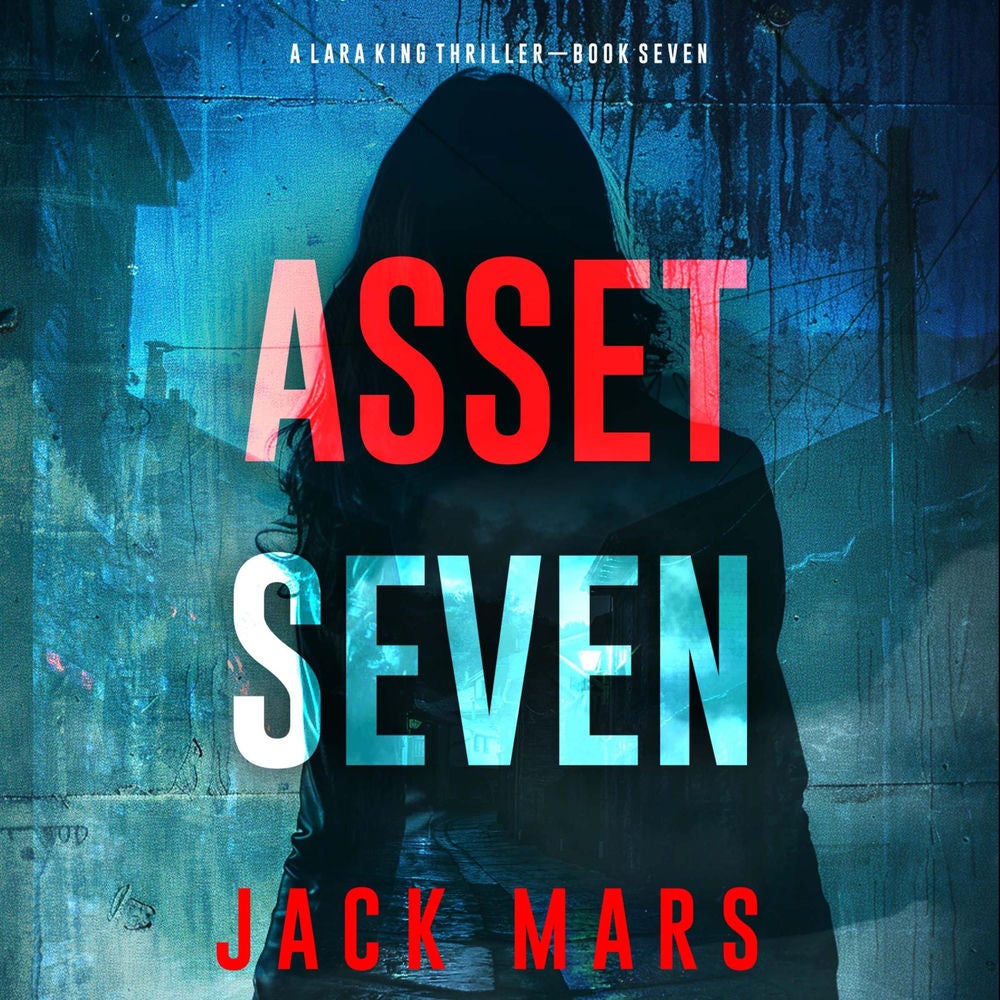 Asset Seven (A Lara King Espionage Thriller—Book 7)