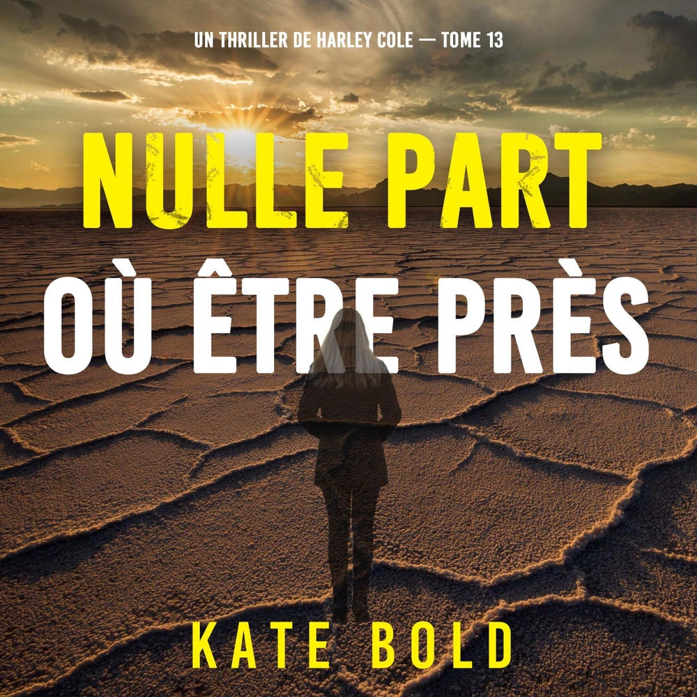 Nulle part où être près (Un thriller de Harley Cole — tome 13)