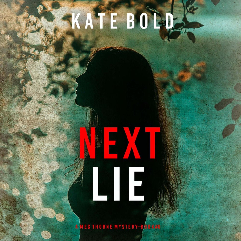 Next Lie (A Meg Thorne Suspense Thriller—Book Six)