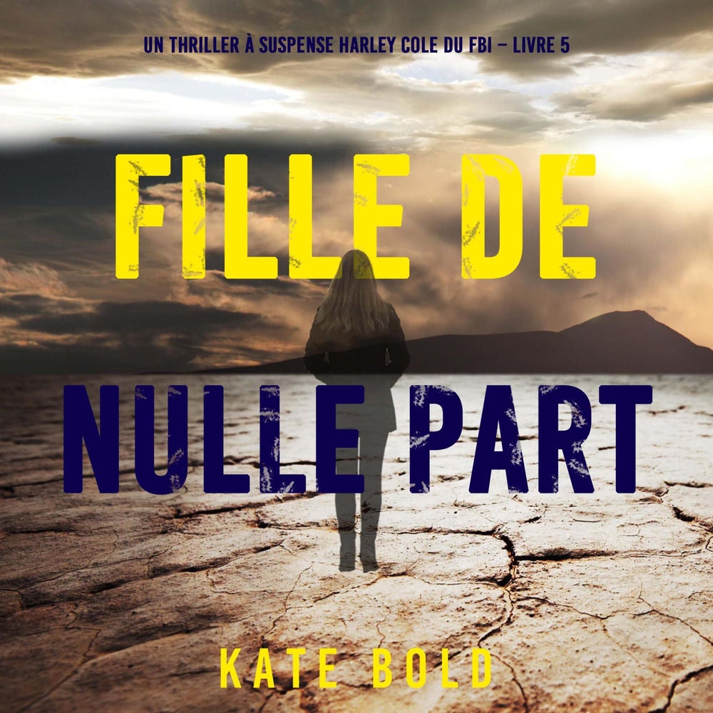 Fille de nulle part (Un thriller à suspense Harley Cole du FBI – Livre 5)