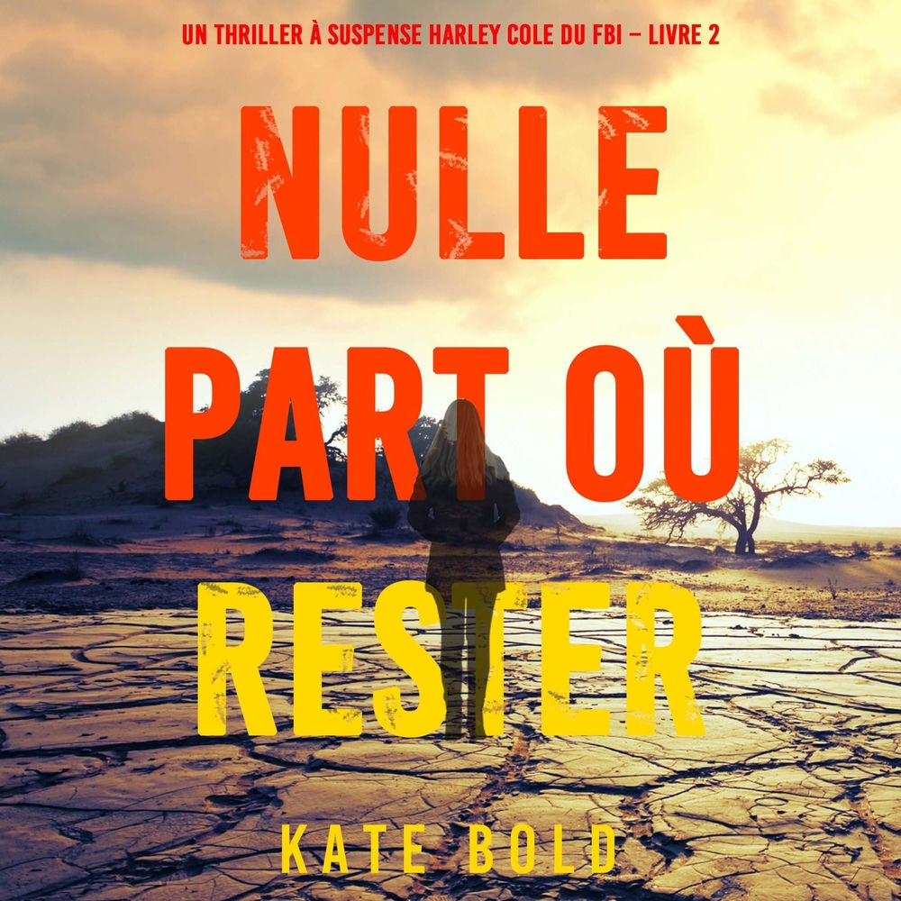 Nulle part où rester (Un thriller à suspense Harley Cole du FBI – Livre 2)
