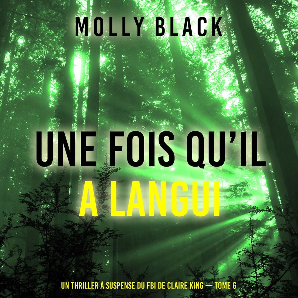 Une fois qu'il a langui (Un thriller à suspense du FBI de Claire King — Tome 6)