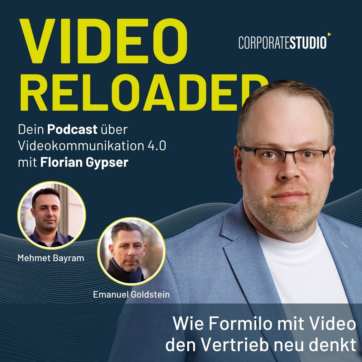 #217 - Mehmet Bayram & Emanuel Goldstein: Wie Formilo mit Video den Vertrieb neu denkt