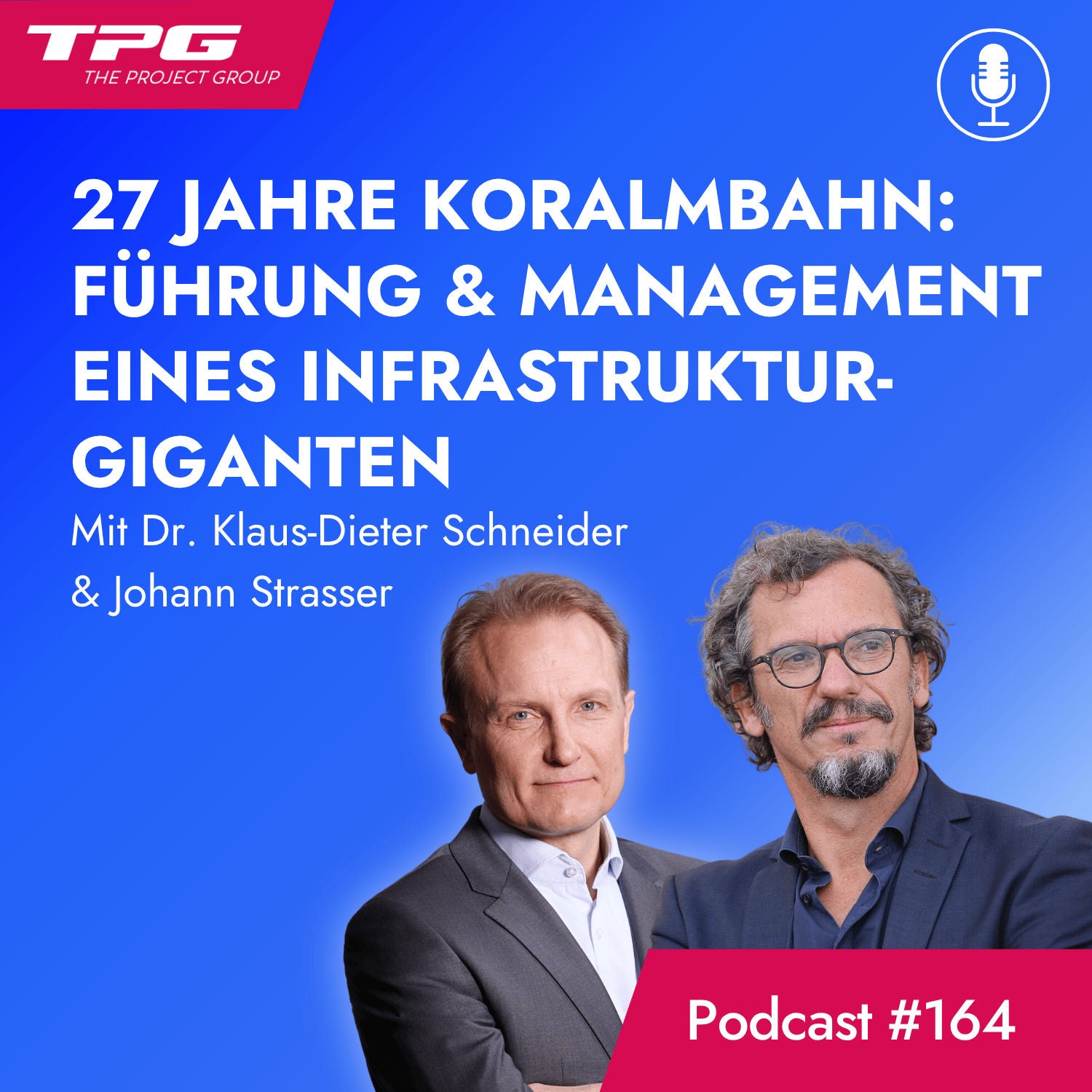 #164 27 Jahre Koralmbahn: Führung & Management eines Infrastruktur-Giganten